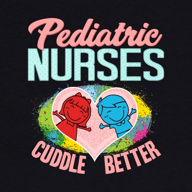 Pediatric Nurses Cuddle Better Registered Nurse by theperfectpresents